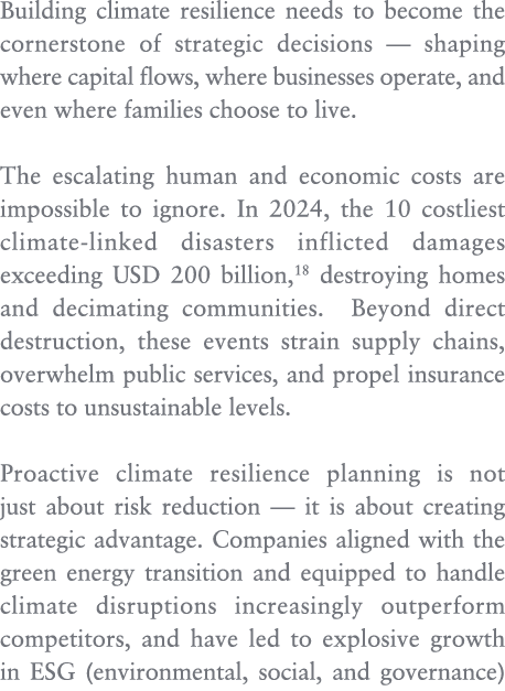 Building climate resilience needs to become the cornerstone of strategic decisions — shaping where capital flows, whe...