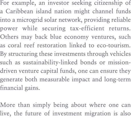 For example, an investor seeking citizenship of a Caribbean island nation might channel funds into a microgrid solar ...