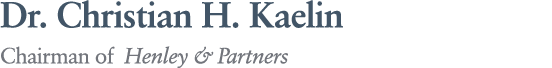 Dr. Christian H. Kaelin Chairman of Henley & Partners