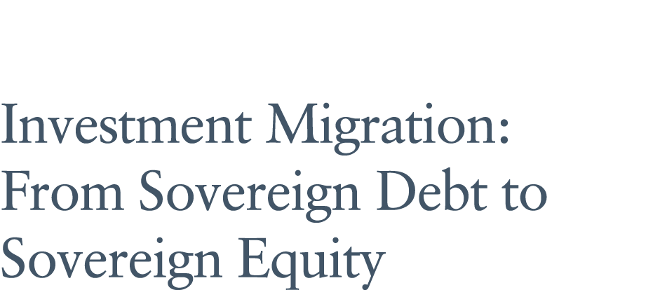 Investment Migration: From Sovereign Debt to Sovereign Equity