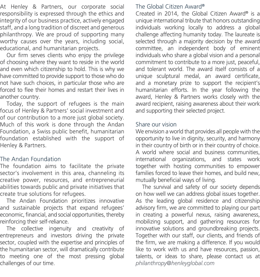 At Henley & Partners, our corporate social responsibility is expressed through the ethics and integrity of our busine...