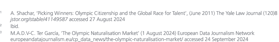 1 A. Shachar, ‘Picking Winners: Olympic Citizenship and the Global Race for Talent’, (June 2011) The Yale Law Journal...