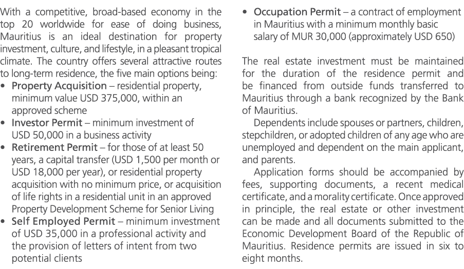With a competitive, broad based economy in the top 20 worldwide for ease of doing business, Mauritius is an ideal des...