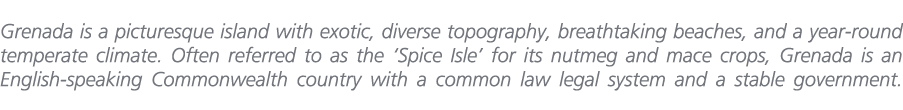 Grenada is a picturesque island with exotic, diverse topography, breathtaking beaches, and a year round temperate cli...