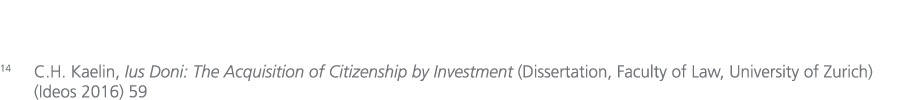 14 C.H. Kaelin, Ius Doni: The Acquisition of Citizenship by Investment (Dissertation, Faculty of Law, University of Z...