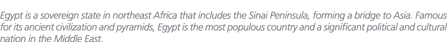Egypt is a sovereign state in northeast Africa that includes the Sinai Peninsula, forming a bridge to Asia. Famous fo...