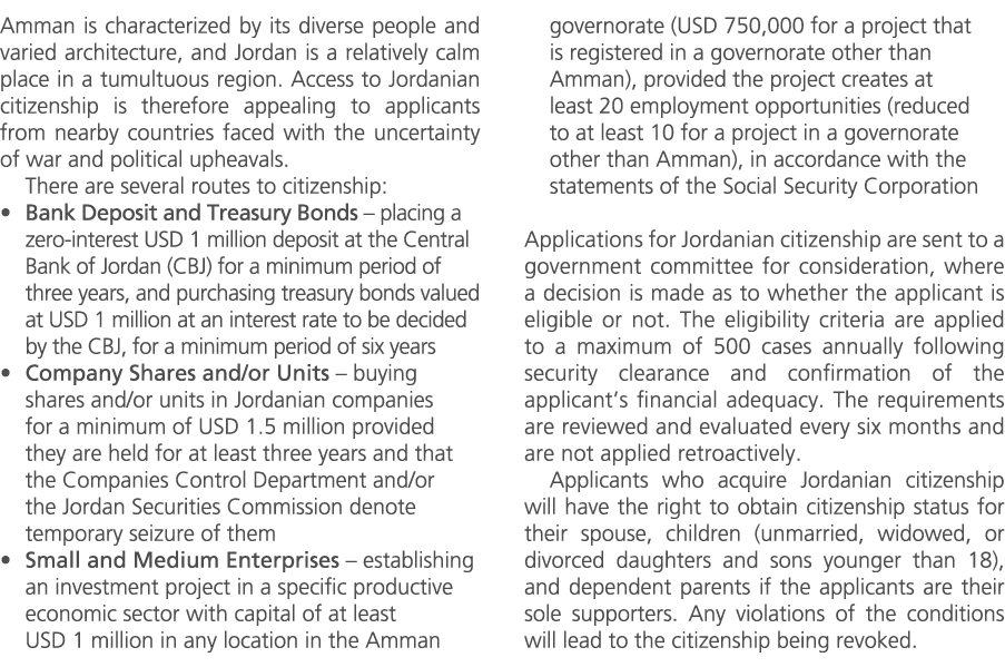 Amman is characterized by its diverse people and varied architecture, and Jordan is a relatively calm place in a tumu...