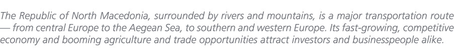 The Republic of North Macedonia, surrounded by rivers and mountains, is a major transportation route — from central E...