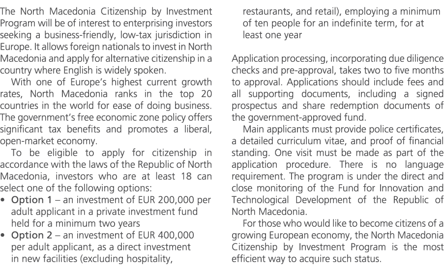 The North Macedonia Citizenship by Investment Program will be of interest to enterprising investors seeking a busines...