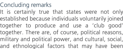 Concluding remarks It is certainly true that states were not only established because individuals voluntarily joined ...