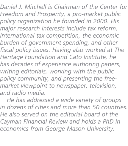 Daniel J. Mitchell is Chairman of the Center for Freedom and Prosperity, a pro market public policy organization he f...