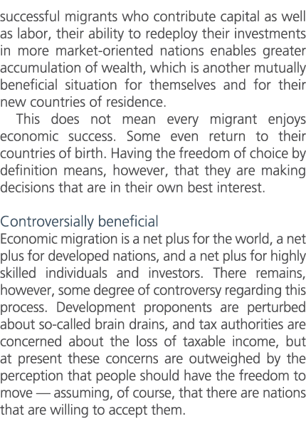 successful migrants who contribute capital as well as labor, their ability to redeploy their investments in more mark...