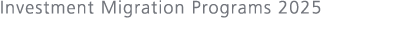 Investment Migration Programs 2025