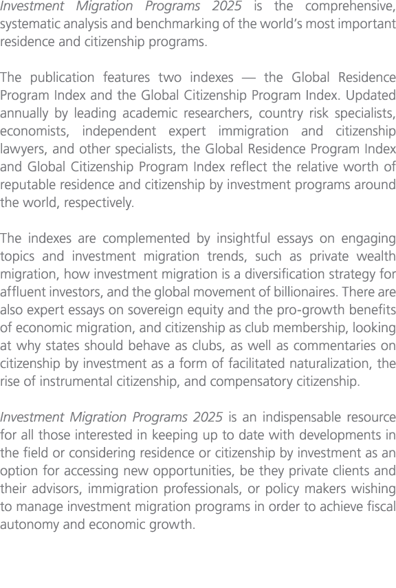 Investment Migration Programs 2025 is the comprehensive, systematic analysis and benchmarking of the world’s most imp...